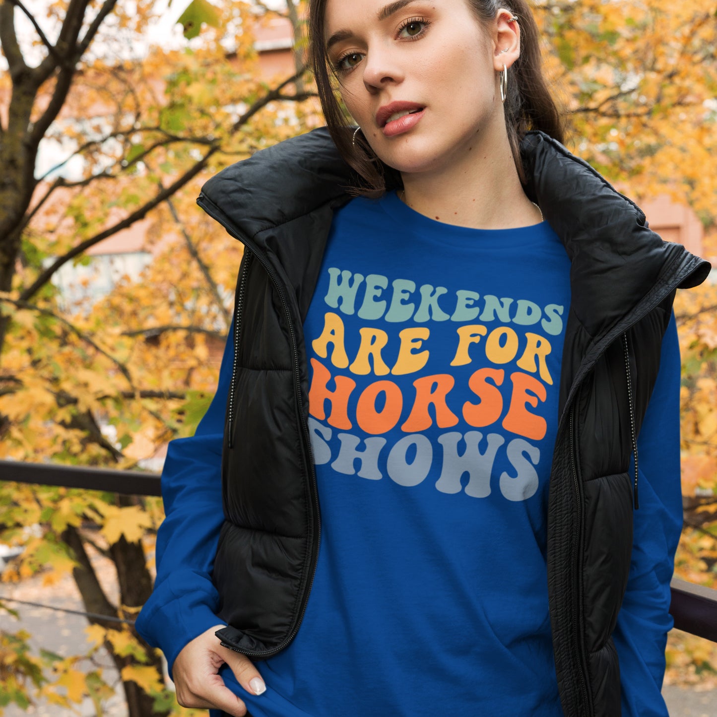 Unisex Long Sleeve Tee “Weekends Are For Horseshows”