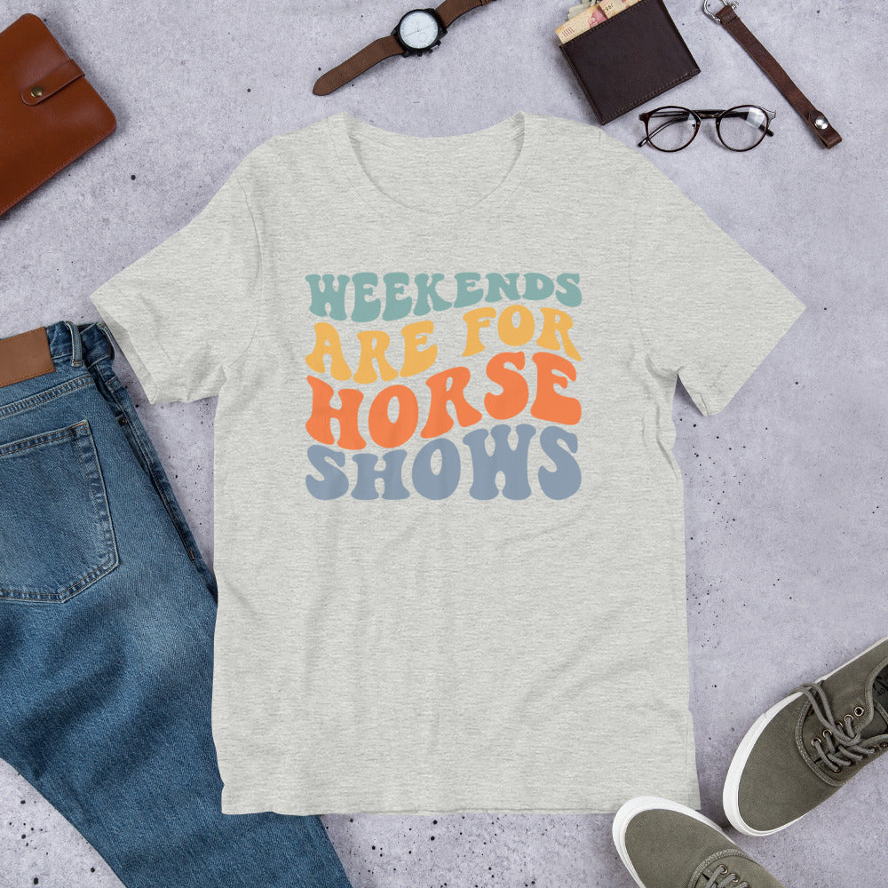 Unisex T-shirt “Weekends Are For Horseshows”