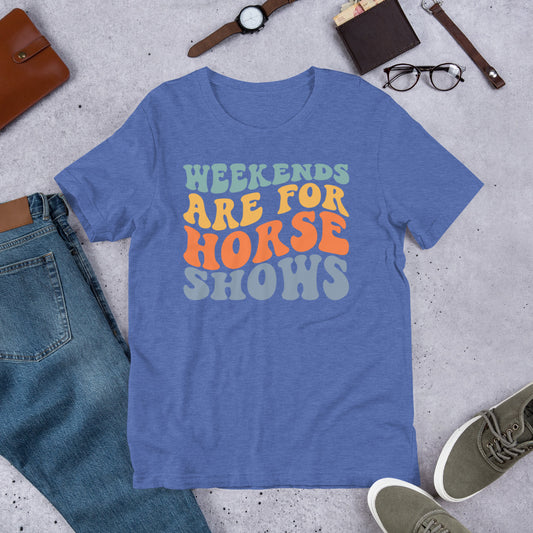Unisex T-shirt “Weekends Are For Horseshows”