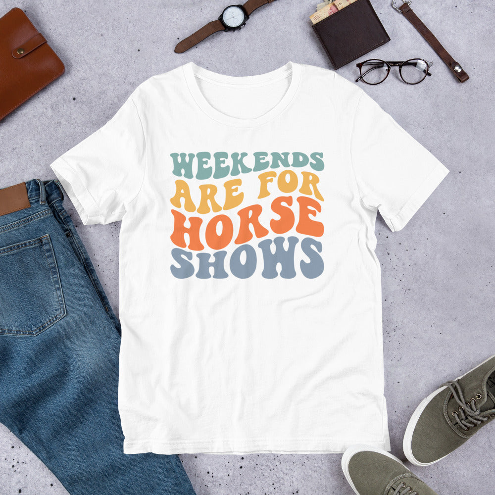 Unisex T-shirt “Weekends Are For Horseshows”